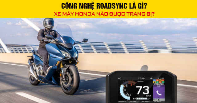 Công nghệ RoadSync là gì? Xe máy Honda nào được trang bị?