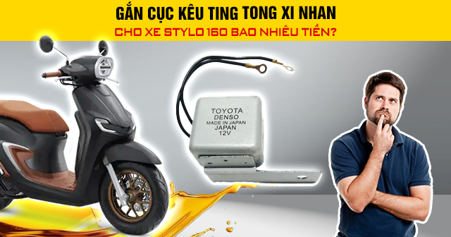 Gắn cục kêu ting tong xi nhan cho xe Stylo 160 bao nhiêu tiền?