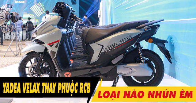 Phuộc RCB cho xe điện Yadea Velax loại nào chạy nhún êm nhất?