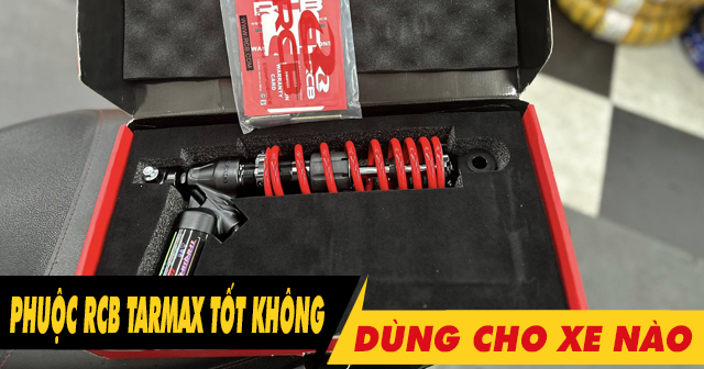 Phuộc RCB Tarmax có tốt không? Gắn cho xe máy nào? 