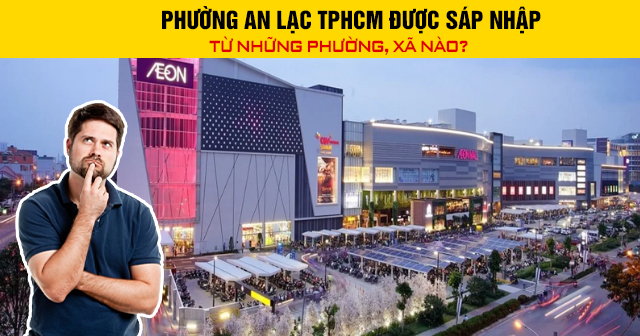 Phường An Lạc TPHCM được sáp nhập từ những phường, xã nào?