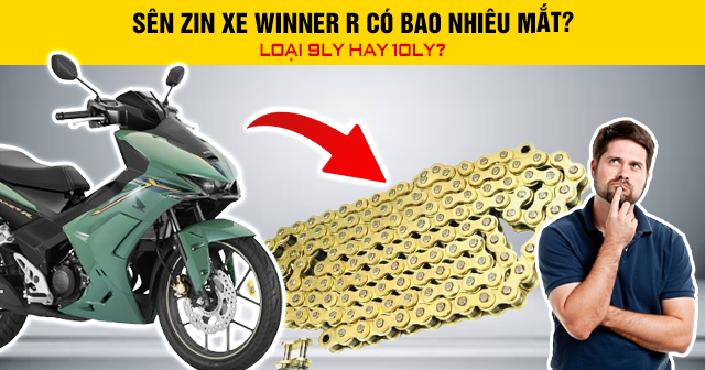 Sên zin xe Winner R có bao nhiêu mắt? Loại 9ly hay 10ly?
