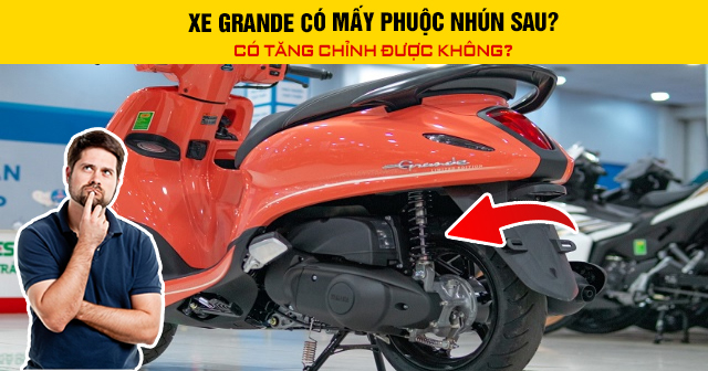 Xe Grande có mấy phuộc nhún sau? Có tăng chỉnh được không?