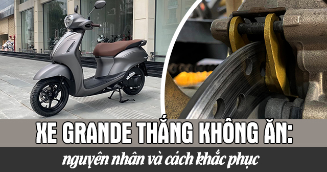 Xe Grande thắng không ăn: Nguyên nhân và cách khắc phục