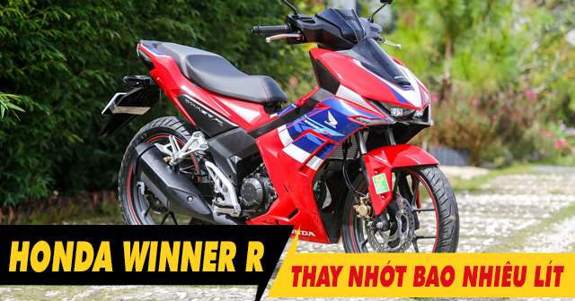 Xe Honda Winner R thay nhớt bao nhiêu lít?