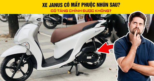 Xe Janus có mấy phuộc nhún sau? Có tăng chỉnh được không?