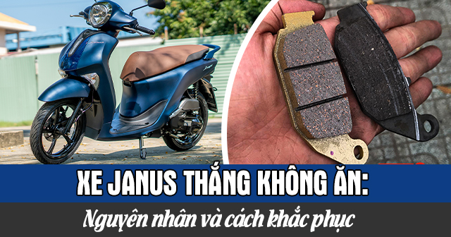 Xe Janus thắng không ăn: Nguyên nhân và cách khắc phục