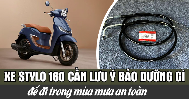 Xe Stylo 160 có mấy dây ga? Thay dây ga Stylo bao nhiêu tiền?