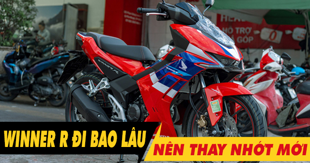 Xe Winner R đi bao lâu thì thay nhớt định kỳ?