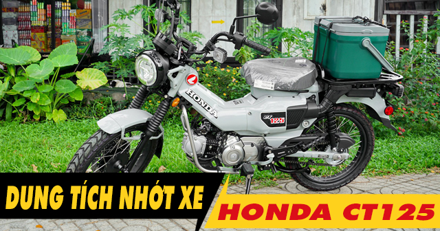Dung tích nhớt xe CT125 bao nhiêu ml? Nên thay nhớt nào phù hợp?