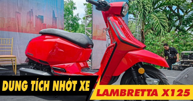 Dung tích nhớt xe Lambretta X125 bao nhiêu lít? Nên thay nhớt nào phù hợp?