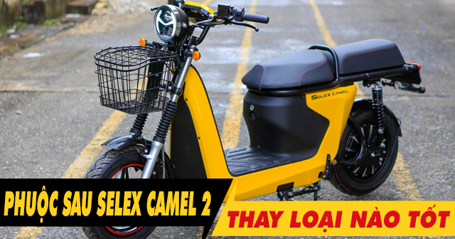 Nên chọn mua phuộc sau xe điện Selex Camel 2 loại nào tốt nhất?