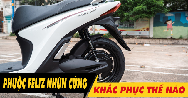 Phuộc sau Feliz 2 pin ít nhún, chạy tưng xe phải làm sao?