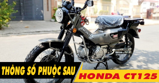 Thông số phuộc sau xe Honda CT125 cao bao nhiêu?