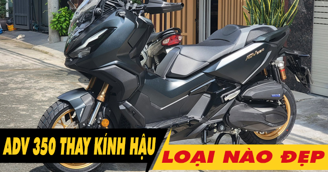 Tổng hợp kính chiếu hậu đẹp cho xe ADV350 mới nhất 2026