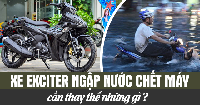Xe Exciter ngập nước chết máy cần thay những gì?