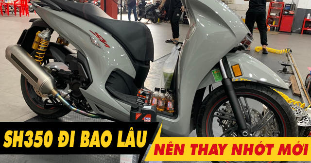 Xe SH350i đi bao lâu thì thay nhớt định kỳ?