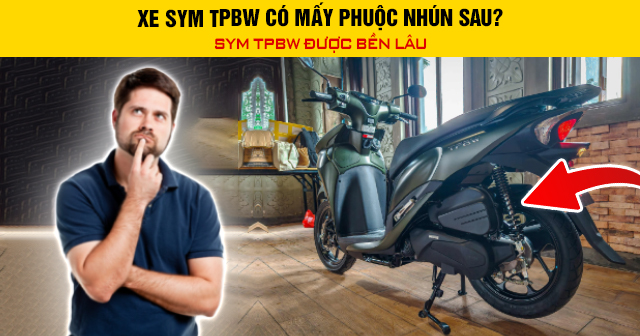 Xe SYM TPBW có mấy phuộc nhún sau? Có tăng chỉnh được không?