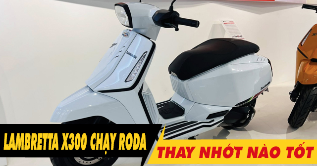 Xe tay ga Lambretta X300 chạy roda thì thay nhớt như thế nào?