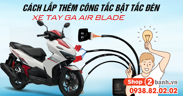 Cách lắp thêm công tắc bật tắt đèn xe tay ga Air Blade 2026