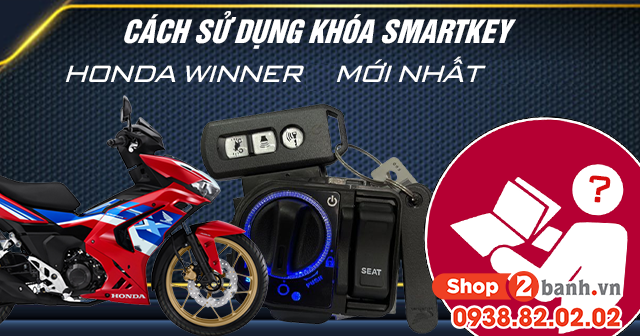 Cách sử dụng chìa khóa Smartkey Honda Winner R mới nhất 2026