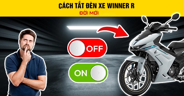 Cách tắt đèn xe Winner R đời mới 2026