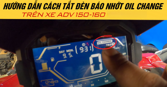 Hướng dẫn cách tắt đèn báo nhớt Oil Change trên xe ADV 150-160