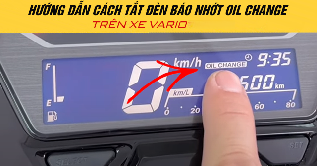Hướng dẫn cách tắt đèn báo nhớt Oil Change trên xe Vario
