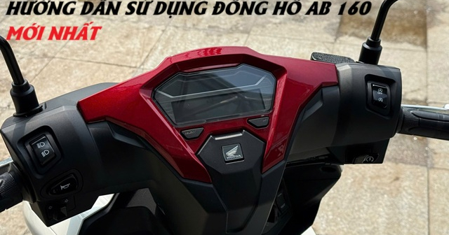 Hướng dẫn sử dụng đồng hồ xe AB 160 mới nhất 2026
