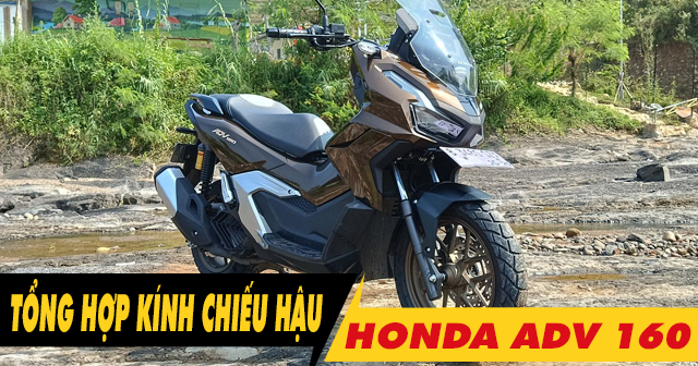 Tổng hợp kính chiếu hậu đẹp cho Honda ADV 160 mới nhất hiện nay 2026