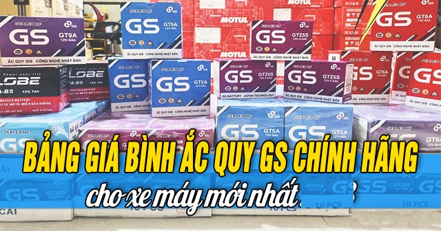 Bảng giá bình ắc quy GS chính hãng cho xe máy mới nhất 2026