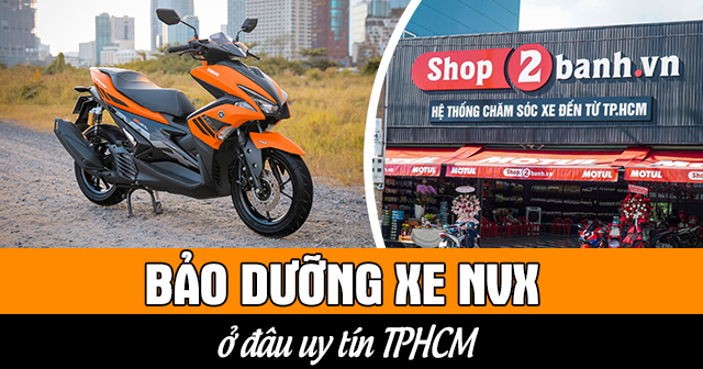 Bảo dưỡng xe NVX ở đâu uy tín TPHCM?
