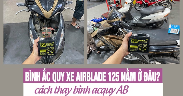 Bình ắc quy xe Airblade 125 nằm ở đâu? Cách thay bình acquy AB 125
