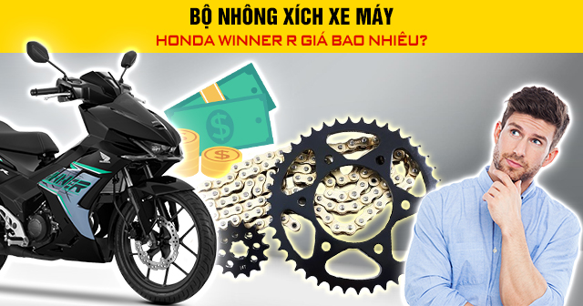 Bộ nhông xích xe máy Honda Winner R giá bao nhiêu?
