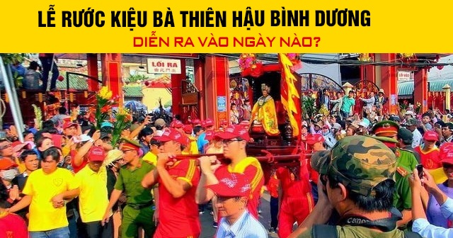 Lễ rước kiệu Bà Thiên Hậu Bình Dương diễn ra vào ngày nào?