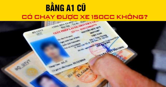 Năm 2026, bằng A1 cũ có chạy được xe 150cc không?