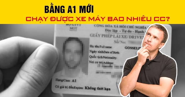 Năm 2026, bằng A1 mới chạy được xe máy bao nhiêu cc?