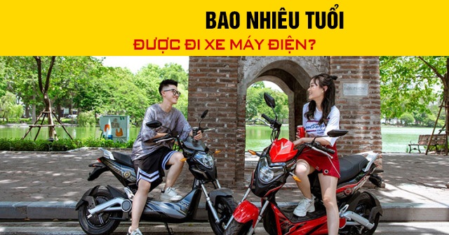 Năm 2026, bao nhiêu tuổi được đi xe máy điện?
