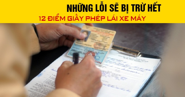 Năm 2026, những lỗi sẽ bị trừ gần hết 12 điểm giấy phép lái xe máy
