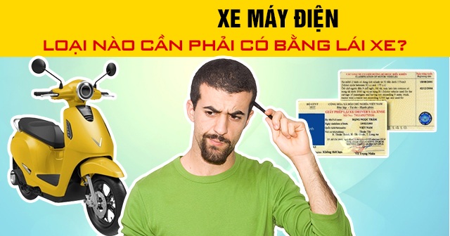 Năm 2026, xe máy điện loại nào cần phải có bằng lái xe?