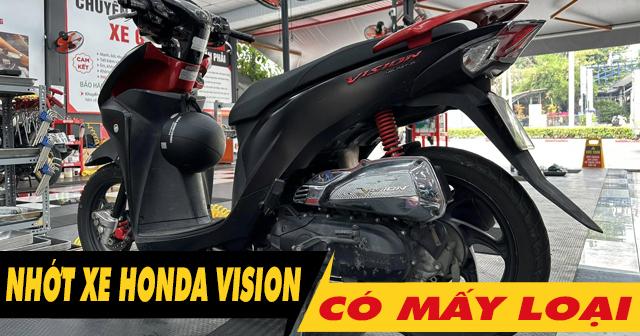 Nhớt xe Vision 2026 có mấy loại? Thời gian thay nhớt như thế nào?