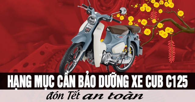 Những hạng mục cần bảo dưỡng xe Cub C125 đón Tết 2026 an toàn