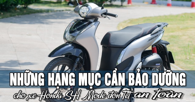 Những hạng mục cần bảo dưỡng xe Honda SH Mode đón Tết 2026 an toàn