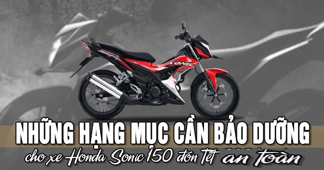 Những hạng mục cần bảo dưỡng xe Honda Sonic 150R đón Tết 2026 an toàn