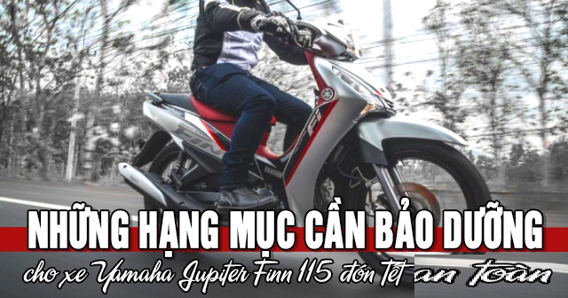 Những hạng mục cần bảo dưỡng xe Yamaha Jupiter Finn 115 đón Tết 2026 an toàn