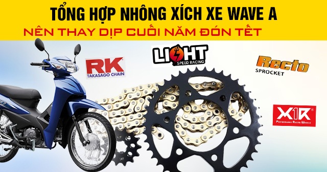 Tổng hợp nhông xích xe Wave A nên thay dịp cuối năm đón Tết