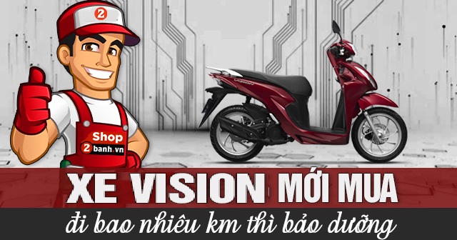 Xe Vision 2026 mới mua đi bao nhiêu km thì bảo dưỡng?