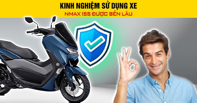 Kinh nghiệm sử dụng xe Nmax 155 được bền lâu