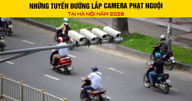Những tuyến đường lắp camera phạt nguội tại Hà Nội năm 2026