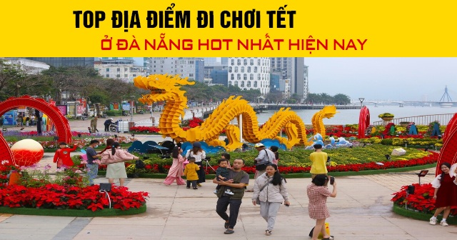 Top địa điểm đi chơi Tết Bính Ngọ 2026 ở Đà Nẵng hot nhất hiện nay